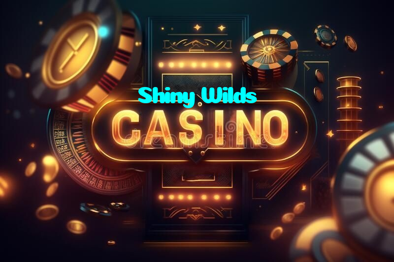 Shiny Wilds